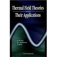 Thermal Field Theories and Their Applications