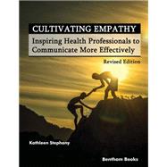 Cultivating Empathy: Inspiring Health Professionals to Communicate More Effectively (Revised Edition)