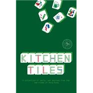 Kitchen Tiles A Collection of Salty, Wet Stories from the Bar-Rooms of Hong Kong