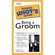 The Pocket Idiot's Guide to Being a Groom
