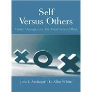 Self Versus Others : Media, Messages, and the Third-Person Effect