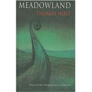 Meadowland : A Novel of the Viking Discovery of America
