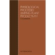 Physiological Processes Limiting Plant Productivity