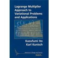 Lagrange Multiplier Approach to Variational Problems and Applications