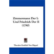 Zimmermann der I : Und Friedrich der II (1790)
