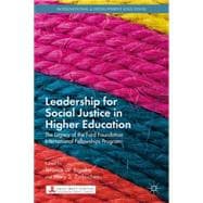 Leadership for Social Justice in Higher Education The Legacy of the Ford Foundation International Fellowships Program