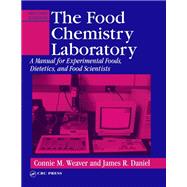 The Food Chemistry Laboratory: A Manual for Experimental Foods, Dietetics, and Food Scientists, Second Edition