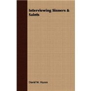 Interviewing Sinners & Saints