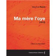 Ma Mere L'Oye - A Score for Solo Piano (1912)