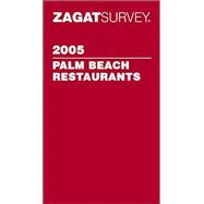 ZagatSurvey 2005 Palm Beach Restaurants