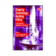 Shaping Technology, Guiding Policy : Concepts, Spaces, and Tools