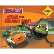 Auto-B-Good - Attack of the Runaway Robot : A Lesson in Responsibility