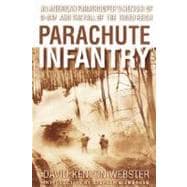 Parachute Infantry An American Paratrooper's Memoir of D-Day and the Fall of the Third Reich
