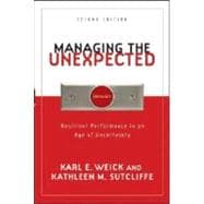 Managing the Unexpected : Resilient Performance in an Age of Uncertainty