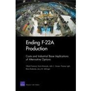 Ending F22A Production Costs and Industrial Base Implications of Alternative Options 2009