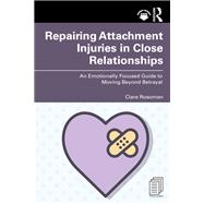 Repairing Attachment Injuries in Close Relationships