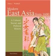 East Asia A Cultural, Social, and Political History, Volume II: From 1600