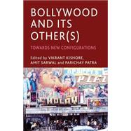 Bollywood and its Other(s) Towards New Configurations