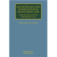 Lex Petrolea and International Investment Law: Law and Practice in the Persian Gulf