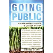 Going Public An Organizer's Guide to Citizen Action