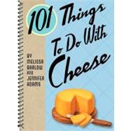 101 THINGS TO DO WITH CHEESE