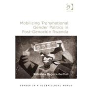 Mobilizing Transnational Gender Politics in Post-genocide Rwanda