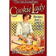 The 1st American Cookie Lady: Recipes from a 1917 Cookie Diary