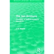 The Just Economy: Principles of Political Economy Volume IV