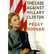 The Case Against Hillary Clinton