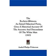 Rochew-Albimon : An Epical Didactical Poem, Gives A Historical Account of the Ancestry and Descendants of the White Man (1915)