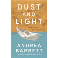 Dust and Light On the Art of Fact in Fiction
