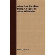 Adam and Caroline: Being a Sequel to Adam of Dublin