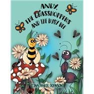 Andy, the Grasshoppers and the Busy Bee