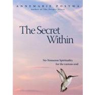 The Secret Within No-Nonsense Spirituality for the Curious Soul
