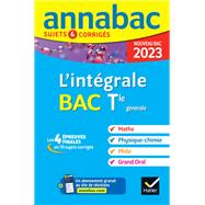 Annales du bac Annabac 2023 L'intégrale Tle Maths, Physique-Chimie, Philo, Grand Oral