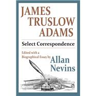 James Truslow Adams: Select Correspondence