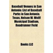 Baseball Venues in San Antonio : List of Baseball Parks in San Antonio, Texas, Nelson W. Wolff Municipal Stadium, Roadrunner Field