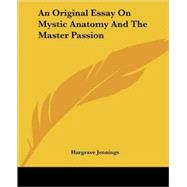 An Original Essay on Mystic Anatomy and the Master Passion