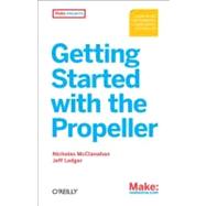 Getting Started With the Propeller: Learn to Use the Powerful Eight-core Microcontroller
