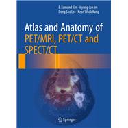 Atlas and Anatomy of Pet/mri, Pet/Ct and Spect/Ct