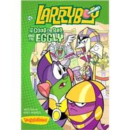 Larryboy : The Good, the Bad, and the Eggly