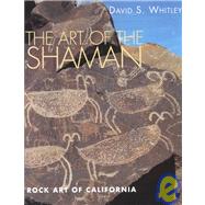 The Art of the Shaman: Rock Art of California