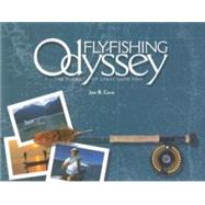 Fly-Fishing Odyssey : An Anthology of Long-Rod Adventures