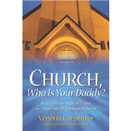 Church, Who Is Your Daddy?