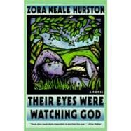 Their Eyes Were Watching God: A Novel