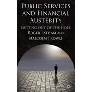 Public Services and Financial Austerity Getting Out of the Hole?