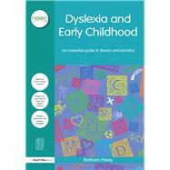 Dyslexia and Early Childhood: An essential guide to theory and practice