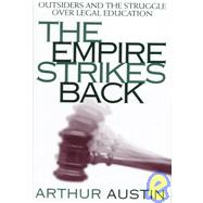 Empire Strikes Back : Outsiders and the Struggle over Legal Education