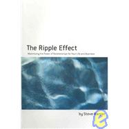 The Ripple Effect: Maximizing the Power of Relationships for Your Life and Business