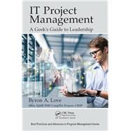 IT Project Management: A Geek's Guide to Leadership